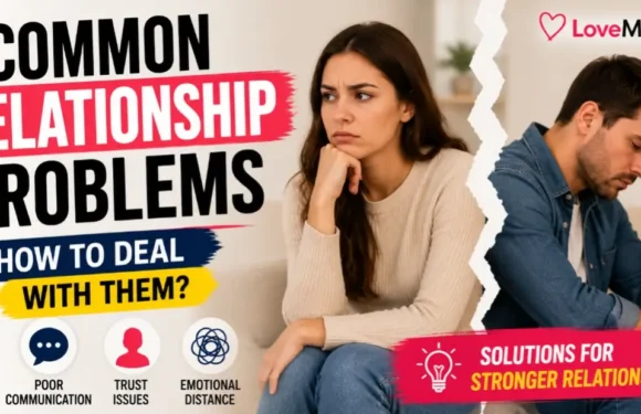Common Relationship Problems and How to Deal With Them