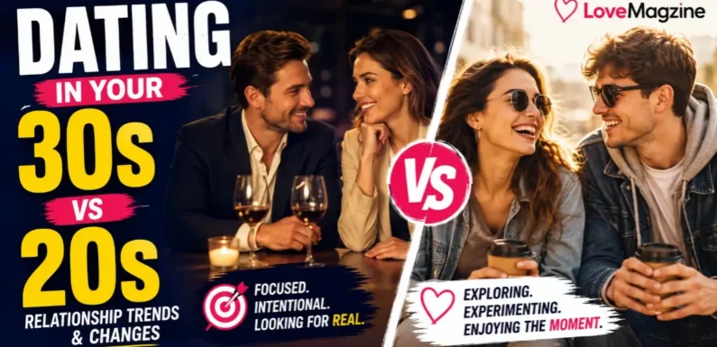 Dating in Your 30s vs. 20s – Relationship Trends & What Really Changes