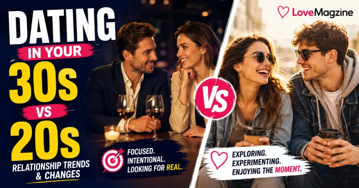 Dating in Your 30s vs. 20s – Relationship Trends & What Really Changes