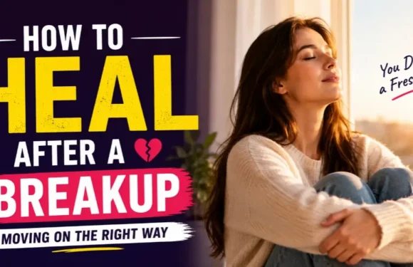 How to Heal After a Breakup – Moving On the Right Way