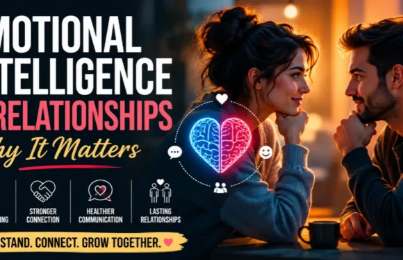 Emotional Intelligence in Relationships – Why It Matters