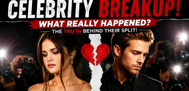 Celebrity Breakup – Behind the Glamour and Heartbreak
