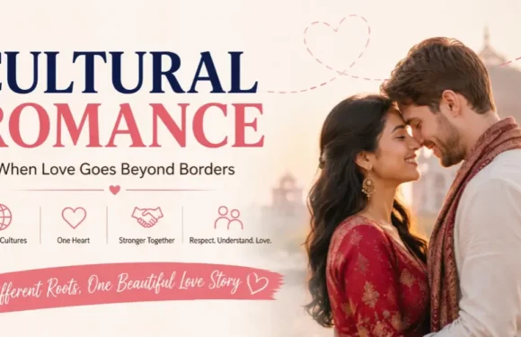 Exploring Cultural Romance – Love Stories That Transcend Borders