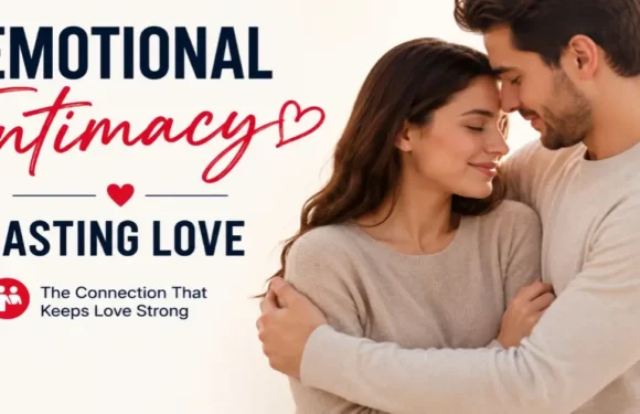 Emotional Intimacy: The Quiet Heart of Lasting Love
