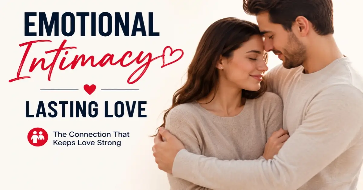 emotional intimacy lasting love.