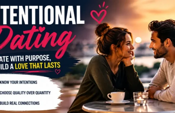 Intentional Dating – Building Real Connections