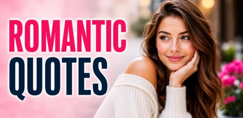 How Romantic Quotes Inspire Healthy Relationships