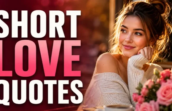 Short Love Quotes – Simple Words That Make Love Stronger