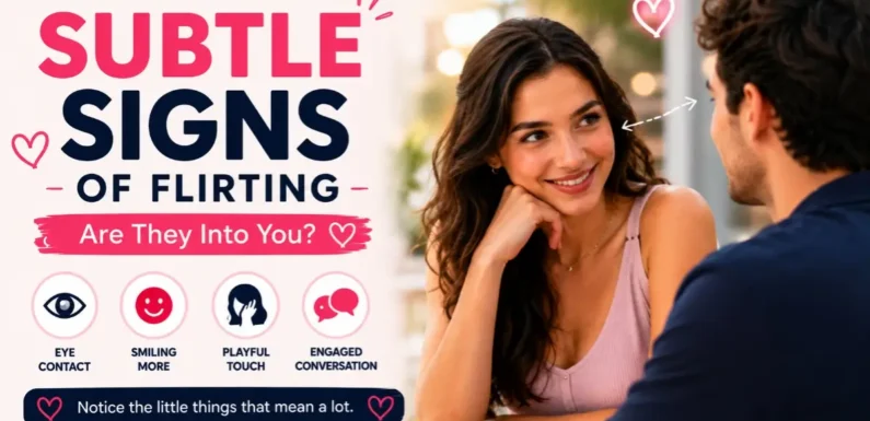 Subtle Signs of Flirting – Hidden Clues of Modern Attraction