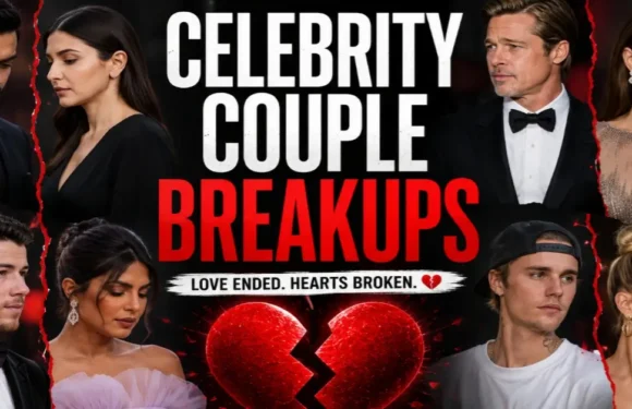 Celebrity Couple Breakups – The Untold Truth Behind Famous Splits