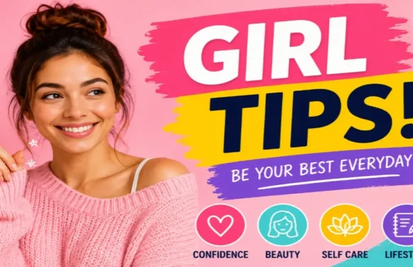 Girl Tips – Smart Dating Advice for Modern Women
