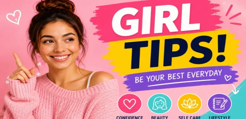 Girl Tips – Smart Dating Advice for Modern Women