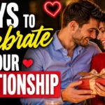 ways to celebrate your relationship.