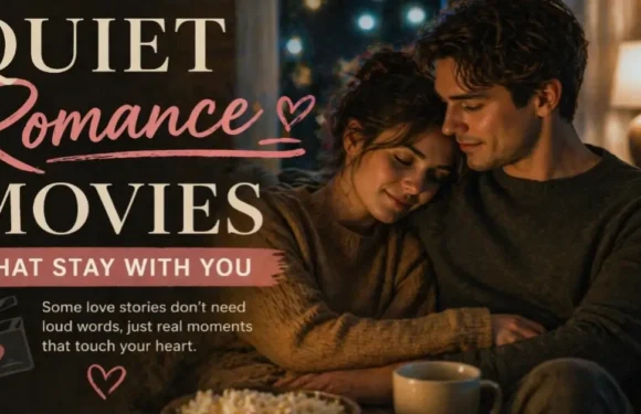 Quiet Romance Movies That Stay With You | Emotional Love Films