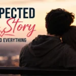 Unexpected Love Story That Changed Everything